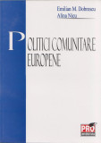 Politici comunitare europene | Emilian M. Dobrescu, Alina Nicu, Pro Universitaria