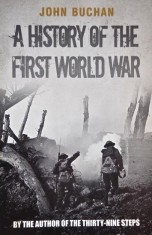 A History of the First World War - John Buchan (putin uzata)