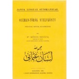 Oszm&aacute;n-t&ouml;r&ouml;k nyelvk&ouml;nyv - Nyelvtan, sz&oacute;t&aacute;r, olvasm&aacute;nyok - Janua linguae ottomanicae - K&uacute;nos Ign&aacute;c