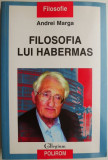 Cumpara ieftin Filosofia lui Habermas &ndash; Andrei Marga