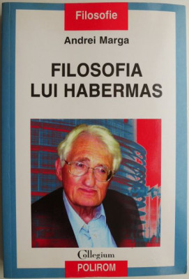 Filosofia lui Habermas &amp;ndash; Andrei Marga foto
