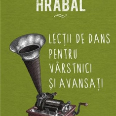 Lectii de dans pentru varstnici si avansati | Bohumil Hrabal