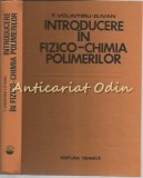 Introducere In Fizico-Chimia Polimerilor - T. Volintiru, G. Ivan