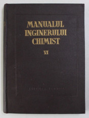 MANUALUL INGINERULUI CHIMIST , VOLUMUL VI - COMBUSTIA , COMBUSTIBILII SI CHIMIZAREA LOR , coordonatori A. STAN si MIRCEA CONSTANTINESCU , 1958 foto