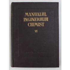 MANUALUL INGINERULUI CHIMIST , VOLUMUL VI - COMBUSTIA , COMBUSTIBILII SI CHIMIZAREA LOR , coordonatori A. STAN si MIRCEA CONSTANTINESCU , 1958