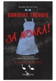 Dorothy trebuie sa moara!