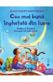 Cea mai buna inghetata din lume - Ioana Chicet-Macoveiciuc - Univers