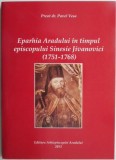 Eparhia Aradului in timpul episcopului Sinesie Jivanovici (1751-1768) &ndash; Pavel Vesa