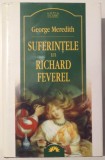 SUFERINTELE LUI RICHARD FEVEREL de GEORGE MEREDITH , 2008
