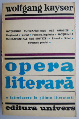 Opera literara. O introducere in stiinta literaturii &amp;ndash; Wolfgang Kayser foto