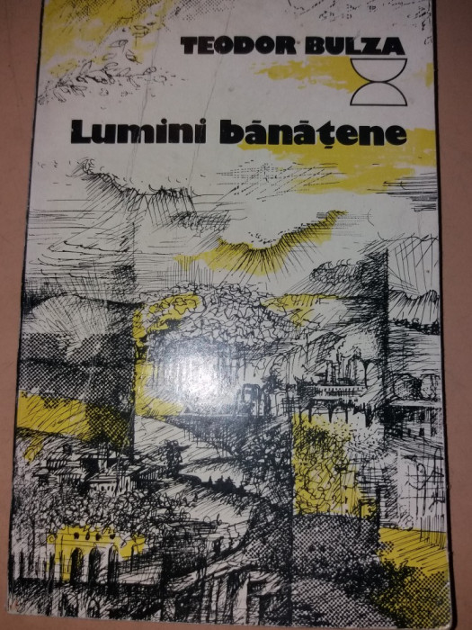 TEODOR BULZA LUMINI BANATENE