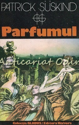Parfumul - Patrick Suskind