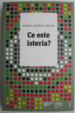 Ce este isteria? - Gisele Harrus-Revidi - Psihologie, Carti Stiinta, medicina