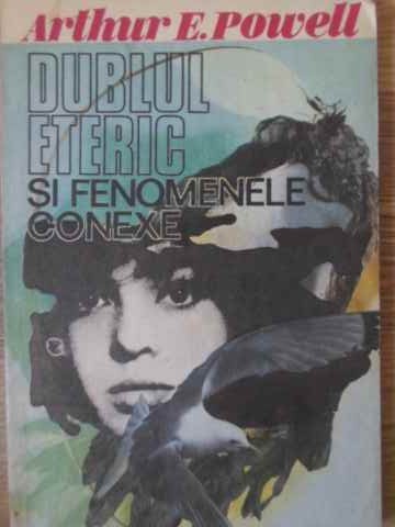 DUBLUL ETERIC SI FENOMENELE CONEXE-A.E. POWELL-220079