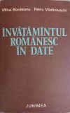 Invatamantul Romanesc in Date - Mihai Bordeianu, Petru Vladcovschi, 1979, Editura Junimea, Pedagogie, Carte Romana, Stare Buna