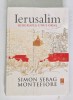 IERUSALIM , BIOGRAFIA UNUI ORAS de SIMON SEBAG MONTEFIORE , 2012