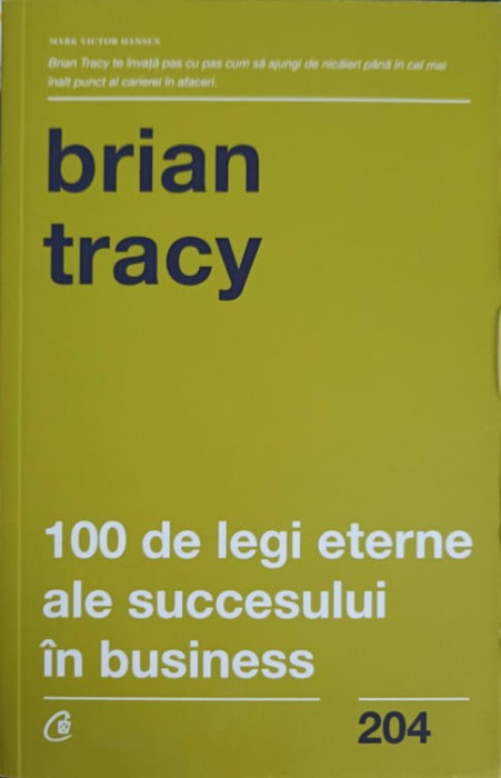 100 DE LEGI ETERNE ALE SUCCESULUI IN BUSINESS-BRIAN TRACY-248803