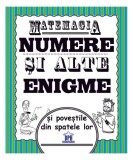 Matemagia - Numere și alte enigme și poveștile din spatele lor - Paperback brosat - Felicia Law, Steve Way - Didactica Publishing House