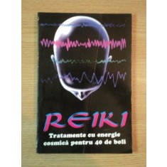 REIKI . TRATAMENTE CU ENERGIE COSMICA PENTRU 40 DE BOLI de WALTER GOHRINGEN