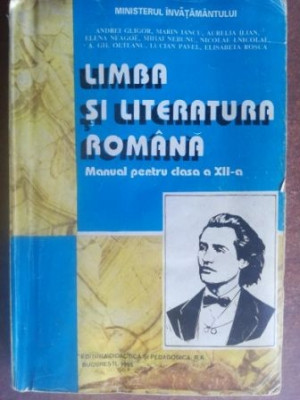 Limba si literatura romana. Manual pentru clasa a XII-a - Andrei Gligor, Marin Iancu foto