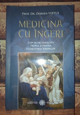 Doreen Virtue - Medicina cu &amp;icirc;ngeri foto