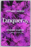 TANQUERAY by STEPHANIE JOHNSON and BRANDON STANTON , illustrations by HENRY SENE YEE , 2022