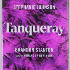 TANQUERAY by STEPHANIE JOHNSON and BRANDON STANTON , illustrations by HENRY SENE YEE , 2022