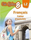 Francais. Cahier d`activites. L2. (clasa a VIII-a), Litera