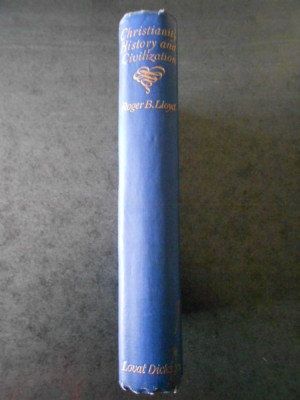 ROGER B. LLOYD - CHRISTIANITY HISTORY AND CIVILIZATION foto