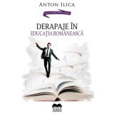 Derapaje in educatia romaneasca - Anton Ilica