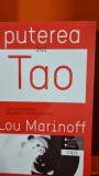 Puterea lui Tao. Cum sa-ti gasesti linistea in vremuri tulburi - Lou Marinoff