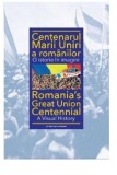 Cumpara ieftin Centenarul Marii Uniri a romanilor. O istorie in imagini | Ioan-Aurel Pop