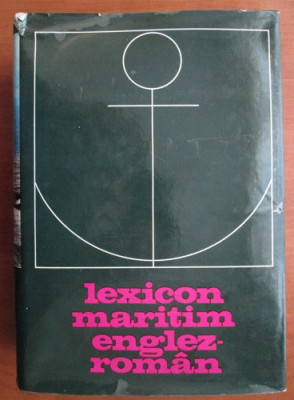 Lexicon maritim englez-roman cu termeni corespondenti in limbile: franceza, germana, spaniola, rusa foto