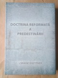 Loraine Boettner - Doctrina reformată a predestinării (2012)