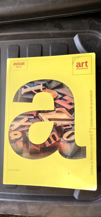 LIMBA SI LITERATURA ROMANA CLASA A VII A GRAMATICA CARTEA MEA DE GRAMATICA , SOFIA DOBRA EDITURA ART EDUCATIONAL