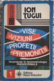 Vise, viziuni, profetii, premonitii - Ion Tugui