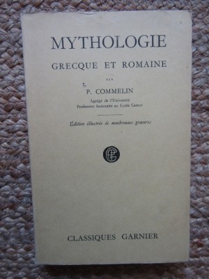 P. Commelin - Mythologie grecque et romaine (Editia: 1956) foto