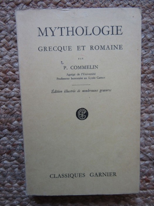P. Commelin - Mythologie grecque et romaine (Editia: 1956)