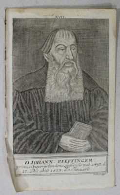 D. IOHANN PFEFFINGER , PRIMUS SUPERINTENDENS LIPSIENSIS ( 1493 - 1573 ) , GRAVURA , A DOUA JUMATATE A SEC. XVIII foto