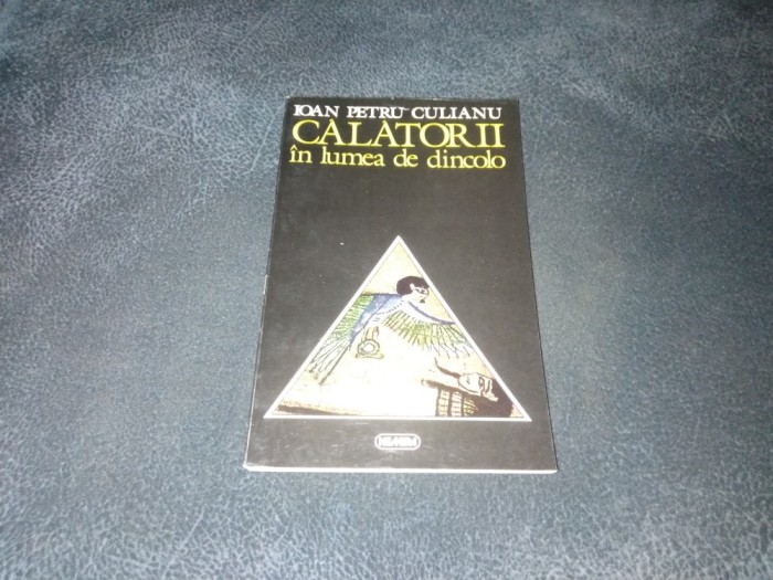IOAN PETRE CULIANU - CALATORII IN LUMEA DE DINCOLO