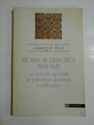 TEORIA SI PRACTICA MANDALEI cu referire speciala la psihologia moderna a adincurilor - Giuseppe TUCCI foto