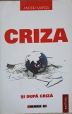 Criza si dupa criza - Andrei Marga - Editura EIKON, 2009, Filosofie, 153 pagini, stare buna