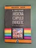 Medicina corpului energetic - Dr. Janine Fontaine, 1994 / R2F, Alta editura