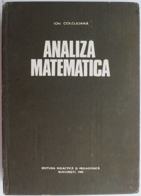 Analiza matematica &ndash; Ion Colojoara