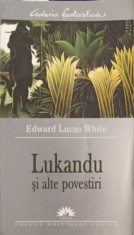 LUKANDU SI ALTE POVESTIRI-EDWARD LUCAS WHITE-239192