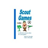 Scout Games: A Collection of More Than 50 Scout Games