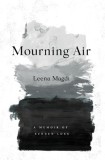 Mourning Air: A Memoir of Sudden Loss