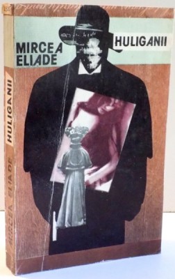 HULIGANII de MIRCEA ELIADE , 1992 foto