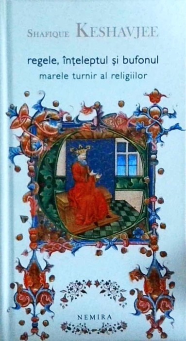 Shafique Keshavjee - Regele, inteleptul si bufonul. Marele turnir al religiilor