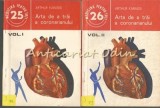 Arta De A Trai A Coronarianului Vol I, II - Arthur Karassi, Medicina, 1984, Bucuresti